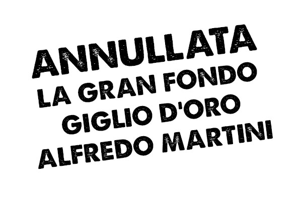 ANNULLATA LA GRAN FONDO GIGLIO D’ORO – ALFREDO MARTINI